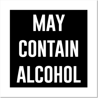 May contain alcohol Posters and Art